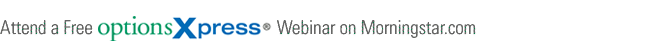 Morningstar.com Presents a Free Webinar by optionsXpress.