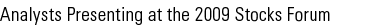 Scheduled to Appear at the 2009 Stocks Forum
