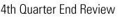 4th Quarter End Review
