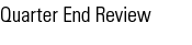 Quarter End Review