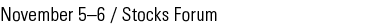 November 5-6 Stocks Forum