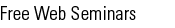 Free Web Seminars